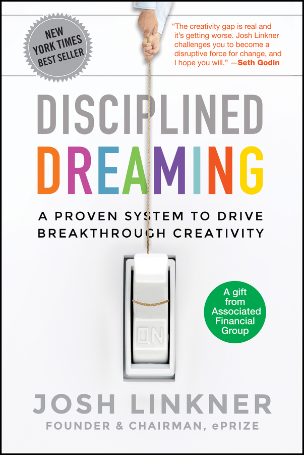 Disciplined dreaming: a proven system to drive breakthrough creativity Ebook